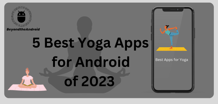 5 Best Yoga Apps of 2023 for Android